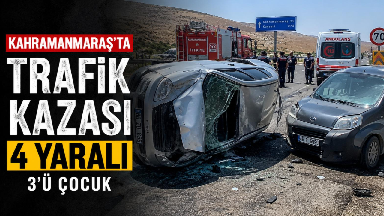 Kahramanmaraş’ta Trafik Kazası: 4 Yaralı