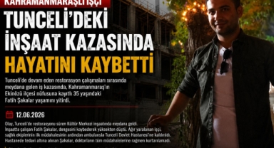 Kahramanmaraşlı İşçi Tunceli’deki İnşaat Kazasında Hayatını Kaybetti
