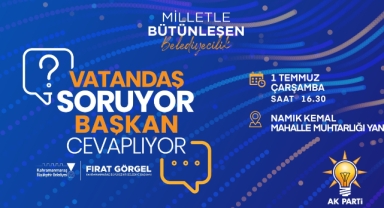 Vatandaşlar Soruyor Başkan Görgel Cevaplıyor