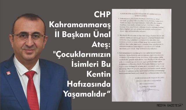CHP Kahramanmaraş İl Başkanı Ünal Ateş: 