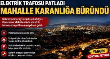 Elektrik trafosunda patlama paniği: Mahalle elektriksiz kaldı