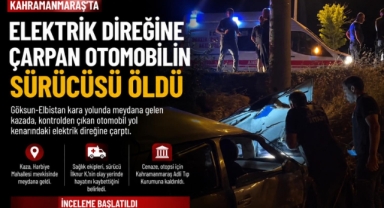 -Göksun’da elektrik direğine çarpan otomobilin sürücüsü hayatını kaybetti
