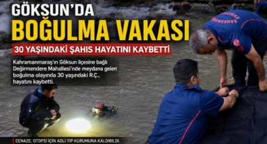Kahramanmaraş’ta boğularak hayatını kaybetti