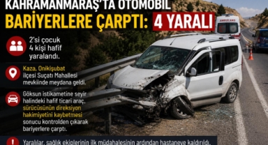 Kahramanmaraş’ta otomobil bariyerlere çarpttı: 4 yaralı