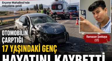 Kahramanmaraş’ta Otomobilin Çarptığı 17 Yaşındaki Genç Hayatını Kaybetti