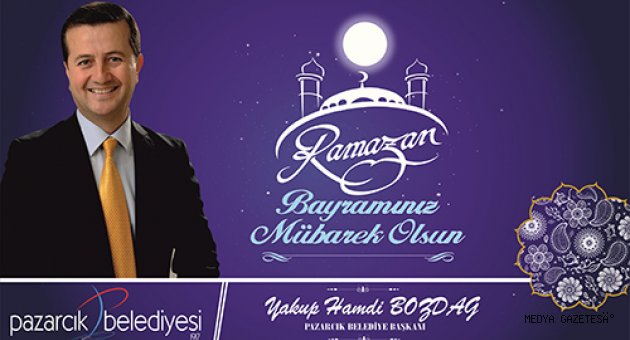 BAŞKAN BOZDAĞ'DAN RAMAZAN BAYRAMI MESAJI