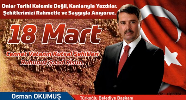 BAŞKAN OKUMUŞ’UN 18 MART ÇANAKKALE ZAFERİ VE ŞEHİTLERİ ANMA MESAJI...