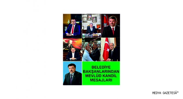 BELEDİYE BAŞKANLARINDAN MEVLÜD KANDİL MESAJLARI