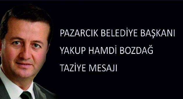 BOZDAĞ; TAZİYE MESAJI