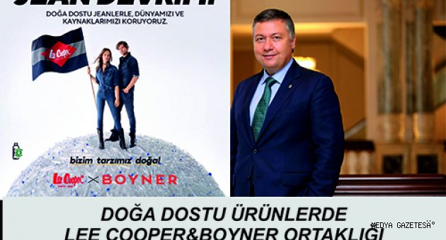 DOĞA DOSTU ÜRÜNLERDE LEE COOPER&BOYNER ORTAKLIĞI