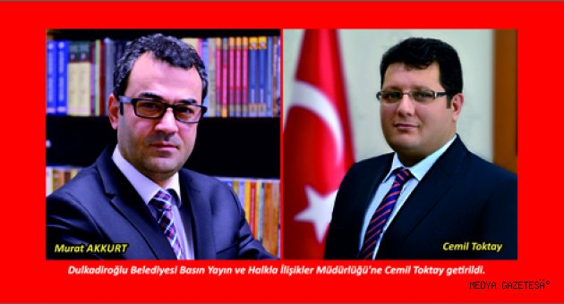 DULKADİROĞLU BELEDİYESİ’NDE GÖREV DEĞİŞİKLİĞİ