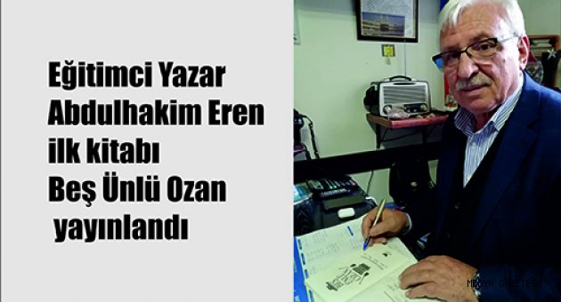 Eğitimci Yazar Abdulhakim Eren ilk kitabı