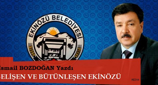 GELİŞEN VE BÜTÜNLEŞEN EKİNÖZÜ