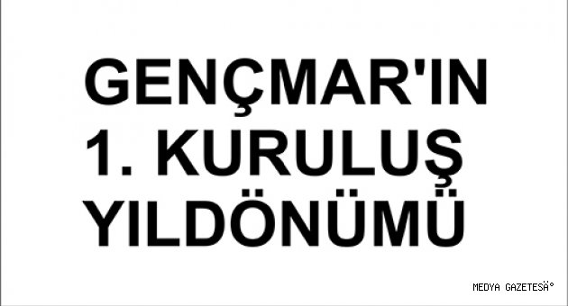 GENÇMAR'IN 1. KURULUŞ YILDÖNÜMÜ