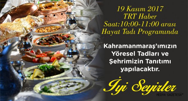 HAYAT TADI’NDA KAHRAMANMARAŞ