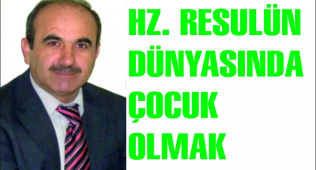 HZ. RESULÜN DÜNYASINDA ÇOCUK OLMAK