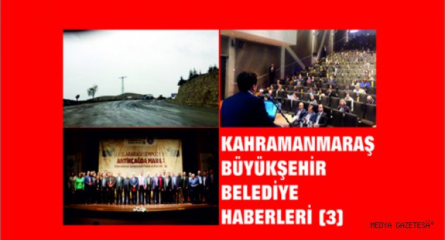 KAHRAMANMARAŞ BÜYÜKŞEHİR BELEDİYE HABERLERİ (3)