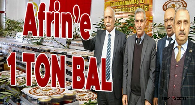 KAHRAMANMARAŞ’TAN AFRİN’E 1 TON BAL