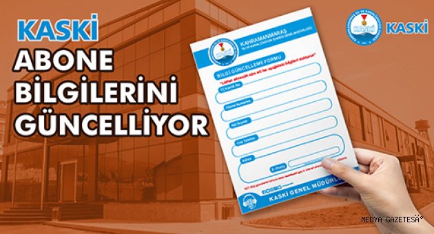 KASKİ, ABONE BİLGİLERİNİ GÜNCELLİYOR