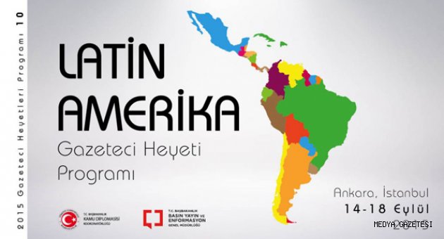 LATİN AMERİKA GAZETECİ HEYETİ PROGRAMI DÜZENLENİYOR