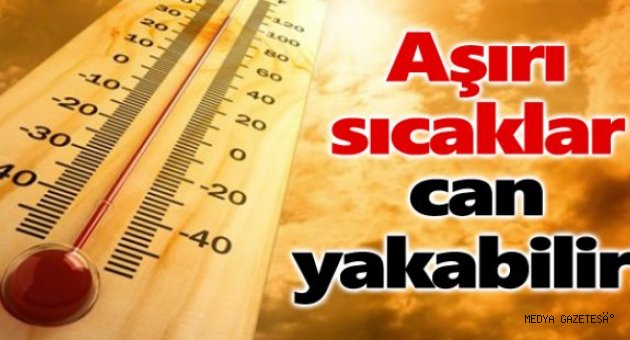 METEOROLOJİDEN 7 İL İÇİN SICAK HAVA UYARISI!