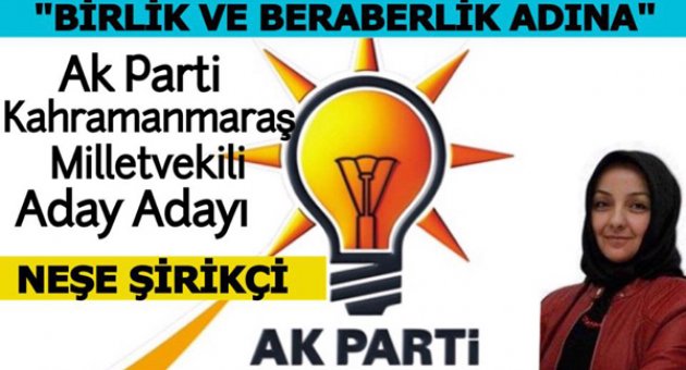 NEŞE ŞİRİKÇİ AK PARTİ MİLLETVEKİLİ ADAY ADAYI