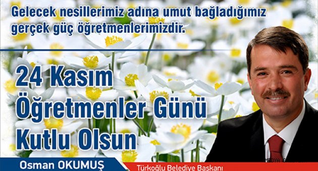 Okumuş, 24 Kasım Öğretmenler Günü Mesajı