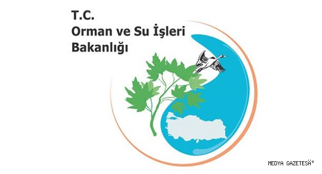 ORMAN VE SU İŞLERİ BAKANLIĞINDAN BİLDİRİLMİŞTİR