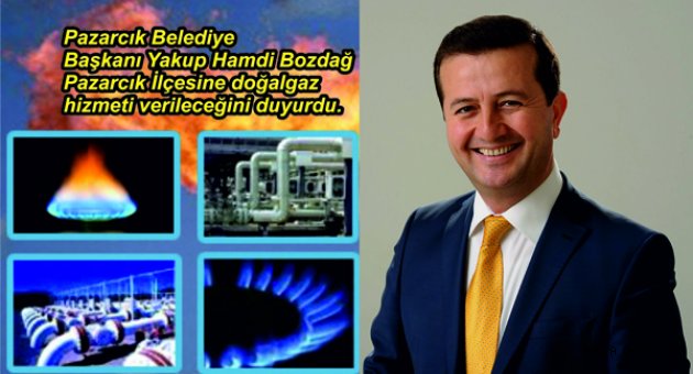 Pazarcık İlçesi Doğalgaz'a Kavuşuyor.