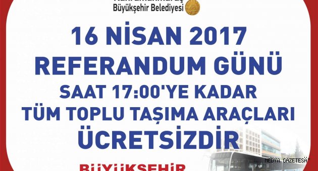 REFERANDUM’DA TOPLU TAŞIMA ÜCRETSİZ