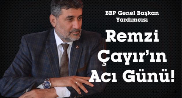 Remzi Çayır’ın Acı Günü