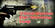 12 Şubat Bayramda Silah Taşınmaması Yasağı