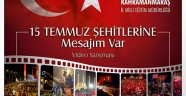 15 TEMMUZ ŞEHİTLERİNE MESAJIM VAR” Video Yarışması