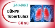 24 MART DÜNYA TÜBERKÜLOZ GÜNÜ
