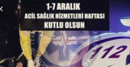 “ACİL SAĞLIK HİZMETLERİ HAFTASI” KUTLANDI