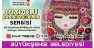 ANADOLU KADIN BAŞLIKLARI SERGİSİ