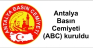 Antalya Basın Cemiyeti (ABC) kuruldu