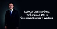BABACAN’DAN ERDOĞAN’A ‘YENİ ANAYASA’ YANITI: ‘Önce mevcut Anayasa’yı uygulayın’