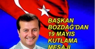 BAŞKAN BOZDAĞ’DAN 19 MAYIS KUTLAMA MESAJI