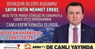 BAŞKAN ERKOÇ CANLI YAYINA KATILACAK