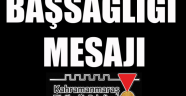 BAŞKAN GÜNGÖR’DEN BAŞSAĞLIĞI MESAJI