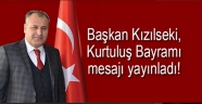 Başkan KIZILSEKİ,12 Şubat Kurtuluş Bayramı mesajı yayınladı!
