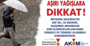 BÜYÜKŞEHİR AKOM’DAN AŞIRI YAĞIŞ UYARISI!