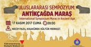 BÜYÜKŞEHİR’DEN ‘ANTİKÇAĞDA MARAŞ’ SEMPOZYUMU