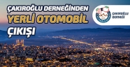 ÇAKIROĞLU DERNEĞİ’NDEN YERLİ OTOMOBİL ÇIKIŞI!