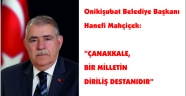 “ÇANAKKALE, BİR MİLLETİN DİRİLİŞ DESTANIDIR”