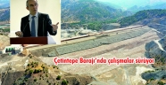 Çetintepe Barajı’nda çalışmalar sürüyor