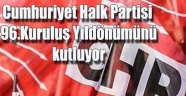 CUMHURİYET HALK PARTİSİ 96. KURULUŞ YILDÖNÜMÜ