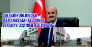 DULKADİROĞLU’NDAN MAMARAŞ MAHALLESİNDE SOKAK İYİLEŞTİRME ÇALIŞMASI