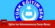 Eğitim Sen Kahramanmaraş Taziye mesajı